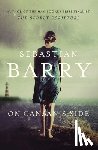 Barry, Sebastian - On Canaan's Side