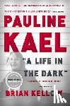 Kellow, Brian - Pauline Kael