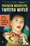  - Troubled Daughters, Twisted Wives