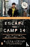 Blaine Harden - Escape from Camp 14