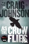 Johnson, Craig - AS THE CROW FLIES