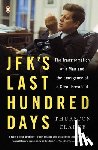 Clarke, Thurston - JFK's Last Hundred Days
