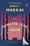 Makkai, Rebecca - The Hundred-Year House
