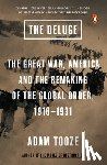 Tooze, Adam - The Deluge: The Great War, America and the Remaking of the Global Order, 1916-1931