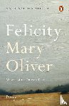 Oliver, Mary - Felicity
