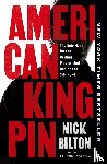 Bilton, Nick - American Kingpin