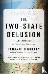 O'Malley, Padraig - The Two-State Delusion
