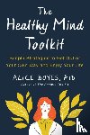 Boyes, Alice - The Healthy Mind Toolkit