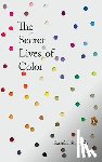 Kassia St Clair - The Secret Lives of Color