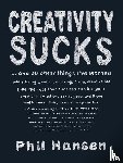 Hansen, Phil (Phil Hansen) - Creativity Sucks