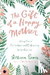 Eanes, Rebecca (Rebecca Eanes) - The Gift of a Happy Mother