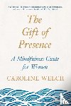 Welch, Caroline - Gift of Presence