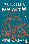 Anne Waldman - Trickster Feminism