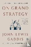 John Lewis Gaddis - On Grand Strategy