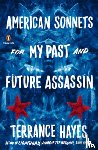 Hayes, Terrance - American Sonnets For My Past And Future Assassin