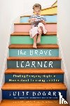 Bogart, Julie (Julie Bogart) - The Brave Learner