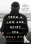 Ryan, Donal - FROM A LOW & QUIET SEA