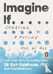 Sir Ken Robinson, PhD, Robinson, Kate - Imagine If . . .
