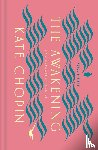 Chopin, Kate - The Awakening and Selected Stories