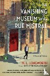 Longworth, M. L. - The Vanishing Museum on the Rue Mistral