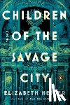 Heider, Elizabeth - Children of the Savage City