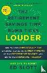Slott, Ed - The Retirement Savings Time Bomb Ticks Louder