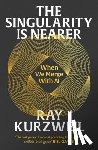 Kurzweil, Ray - Singularity Is Nearer