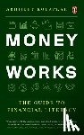Kolapkar, Abhijeet - Money Works: The Guide to Financial Literacy