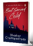 Chattopadhyay, Bhaskar - Best Served Cold