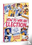 Raman, Menaka - How to Win an Election