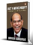 Subbarao, Duvvuri - Just a Mercenary?