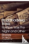 Bose, Buddhadeva - Restless Was the Night and Other Stories