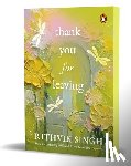 Singh, Rithvik - Thank You for Leaving