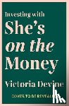 Devine, Victoria - Investing with She’s on the Money