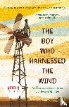 Kamkwamba, William, Mealer, Bryan - The Boy Who Harnessed the Wind