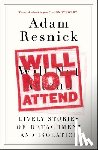 Resnick, Adam - Will Not Attend