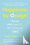 Dolan, Paul, Kahneman, Daniel - HAPPINESS BY DESIGN