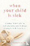 Breyer, Joanna (Joanna Breyer) - When Your Child is Sick