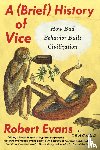 Evans, Robert - A Brief History of Vice