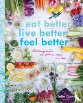 Cove, Julie - Eat Better, Live Better, Feel Better