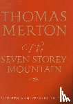 Merton, Thomas - The Seven Storey Mountain