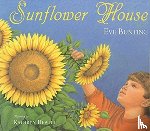 Eve Bunting, Kathryn Hewitt - Sunflower House