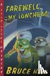 Hale Bruce Hale - Farewell, My Lunchbag