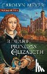 Meyer Carolyn Meyer - Beware, Princess Elizabeth