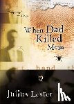 Lester, Julius - When Dad Killed Mom