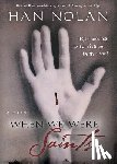 Nolan, Han - When We Were Saints