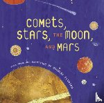 Douglas Florian - Comets, Stars, the Moon, and Mars