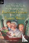 Vande Velde Vivian Vande Velde, Weinman Brad Weinman - Tales from the Brothers Grimm and the Sisters Weird