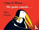 Murphy, Mary - I Like It When . . ./Me gusta cuando . . .