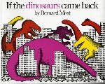 Most, Bernard - If the Dinosaurs Came Back